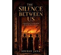 The Silence Between Us: A Novel of Secrets, Survival, and the Women Who Burn It All Down
