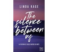 The silence between us: Une romance New Adult enflammée