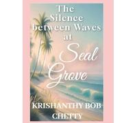 THE SILENCE BETWEEN WAVES AT SEAL GROVE: A Novel (The Seal Grove Series)