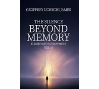 THE SILENCE BEYOND MEMORY (Flightpath to Nowhere)