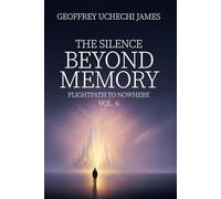 THE SILENCE BEYOND MEMORY (Flightpath to Nowhere)