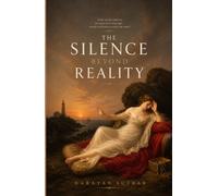 THE SILENCE BEYOND REALITY