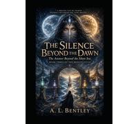 THE SILENCE BEYOND THE DAWN: The Answer Beyond the Silent Sea: Book Three of The Breath Cycle