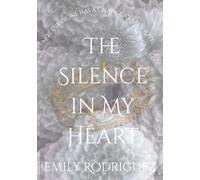 The Silence In My Heart (Silenced Heart Trilogy)