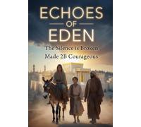 The Silence is Broken: The Creator Joins Creation (Echoes of Eden: Gospels Arch)