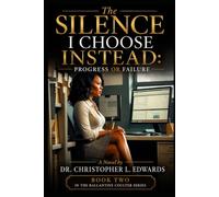 The Silence Is Not Always Golden: Progress or Failure (Ballantine Coulter Series)
