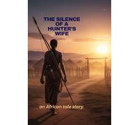 THE SILENCE OF A HUNTER'S WIFE