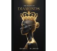 The Silence of Diamonds: A Raw and Radical Return to Your Body, Voice, and Life
