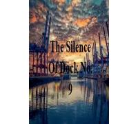 The Silence Of Dock No. 9