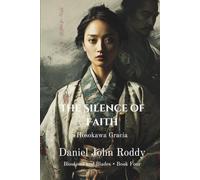 The Silence of Faith: Hosokawa Gracia (Blossoms and Blades)