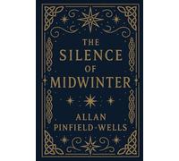 THE SILENCE OF MIDWINTER: A Winter Companion for Protection, Stillness & Ancestral Light (Folk Magic)
