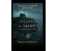 The Silence of Saints: What the Sea Remembers the Land Forgets (The Khalil Miran Mysteries)