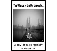 The Silence of the Barfüsserplatz: A city loses its memory: 3 (Swiss Crimes)
