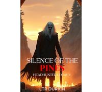 The Silence of the Pines: Headhunter Legacy: Forged in Blood, Perfected in Death (The Silence of the Pines: Horror Trilogy)
