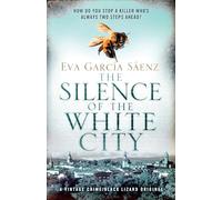 The Silence of the White City: 1 (White City Trilogy)