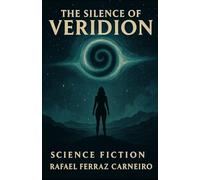 The Silence of Veridion: Beyond the Veil - Book One (The Veridion Saga)