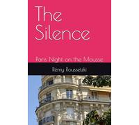 The Silence: Paris Night on the Mousse (bildungsroman)