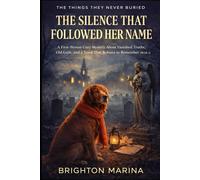 THE SILENCE THAT FOLLOWED HER NAME: A First-Person Cozy Mystery About Vanished Truths, Old Guilt, and a Town That Refuses to Remember (Book 2) (THE THINGS THEY NEVER BURIED)