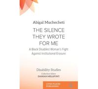 The Silence They Wrote for Me: A Black Disabled Woman's Fight Against Institutional Erasure (Disability Studies)