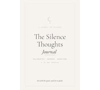 The Silence Thoughts Journal: A 30-Day Guided Shadow Work & Self-Reflection Workbook for Daily Mindfulness, Grounding, and Inner Healing