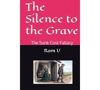 The Silence to the Grave: The Sunk Cost Fallacy (Loving Spouse)