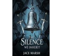 The Silence We Inherit: 1 (The Silent Realm Duet)
