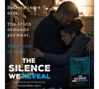 The Silence We Reveal: The House of Overaugh - Book 3 (Moorside House: The Series of Silence)