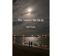 The Silence We Sit In
