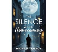 THE SILENCE WITHIN "HOMECOMING"