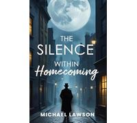 THE SILENCE WITHIN "HOMECOMING"