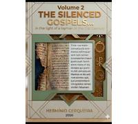 THE SILENCED GOSPELS VOLUME 2: IN THE LIGHT OF A LAYMAN IN THE 21ST CENTURY (HERMINIO CERQUEIRA - MY BOOKS & eBOOKS)