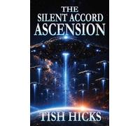 The Silent Accord Ascension: 3 (The Silent Accord Trilogy)