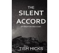 The Silent Accord: Optimization has a cost.: 1 (The Silent Accord Trilogy)
