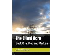The Silent Acre: Book One: Mud and Markers