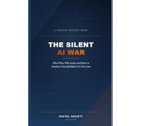 THE SILENT AI WAR: Who Wins, Who Loses, and How to Position Yourself Before It's Too Late (The Business Reality Series)