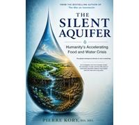 The Silent Aquifer: Humanity's Accelerating Food and Water Crisis (The Stone and Water Series)