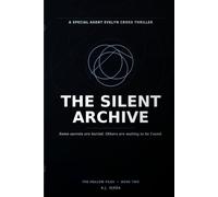 The Silent Archive: A Special Agent Evelyn Cross Thriller (The Hollow Files)