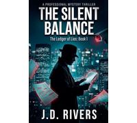 The Silent Balance: 1 (The Ledger of Lies)