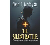 The Silent Battle: Overcoming Stress with Faith, Discipline, and Joy