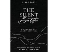 The silent battle winning against your nafs