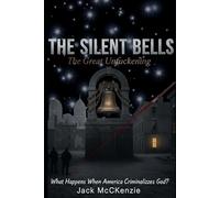 The Silent Bells:: The Great Unfuckening: 2 (The Jack McKenzie Files, Book 1)