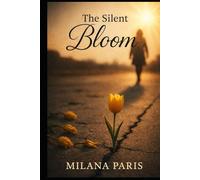 The Silent Bloom: A Story of Love, Pain and Survival