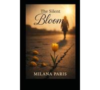 The Silent Bloom: A Story of Love, Pain, and Survival