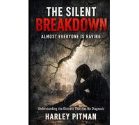 The Silent Breakdown Almost Everyone Is Having: Understanding the Distress That Has No Diagnosis
