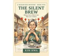 The Silent Brew: A Cozy Culinary Murder Mystery in a Malaysian Hawker Market : The Madam Kee Mysteries (Book 5) (A Madam Kee Mystery)