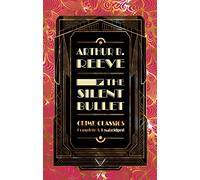 The Silent Bullet (Flame Tree Collectable Crime Classics)