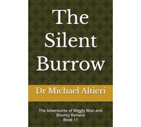 The Silent Burrow: The Adventures of Wiggly Woo and Bouncy Banana Book 11