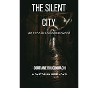 The Silent City: An Echo in a Voiceless World
