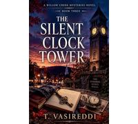 The Silent Clock Tower: 3 (The Willow Creek Mysteries)
