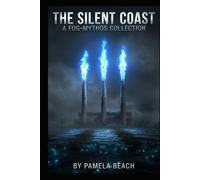 The Silent Coast: A Fog-Mythos Collection (The Morro Bay Fog-Mythos Trilogy)